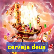 cerveja deus